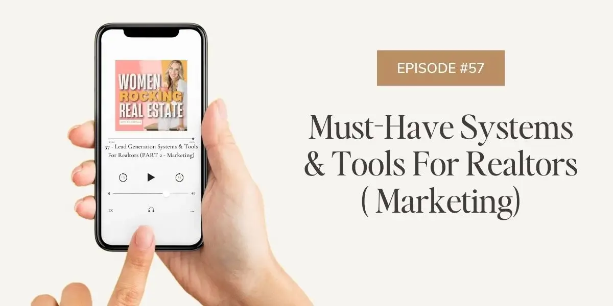 Podcast cover for Women Rocking Real Estate. Episode #57: Systems & Tools For Realtors To Manage Marketing